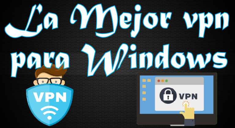 Descarga la Mejor VPN Gratis para Windows [2020] » Pc R&S Solution